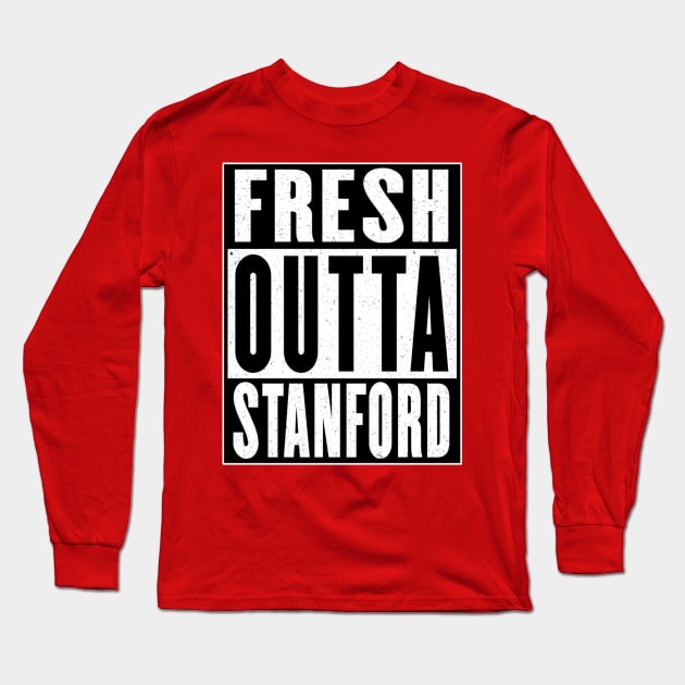 Fresh Outta Stanford Long Sleeve T-Shirt by Vitalitee